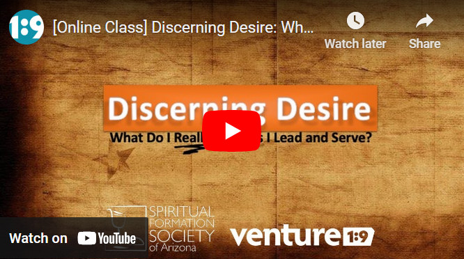 Discerning Desire: What Do I Really Want as I Lead & Serve?