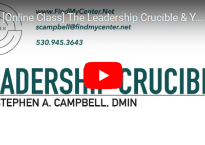 The Leadership Crucible & You: The 6 Essential Elements of Authentic Leadership